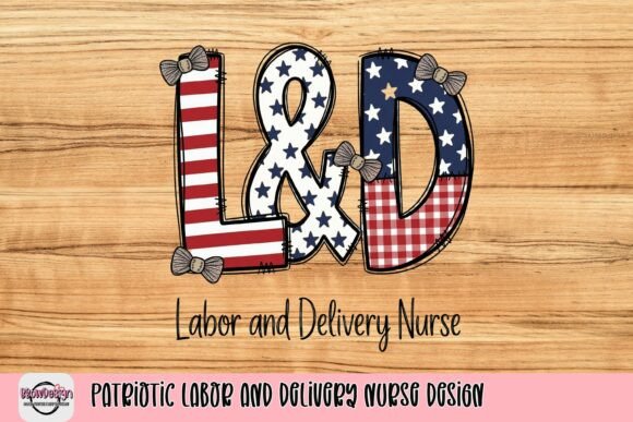 Patriotic Labor and Delivery Nurse Design: A Tribute to Dedication