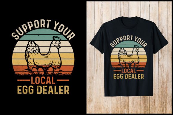 Support Your Local Egg Dealer T-Shirt: A Design Deep Dive