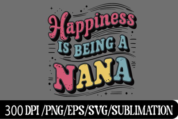 The Heartfelt Design of Being a Nana: A Mother's Day PNG