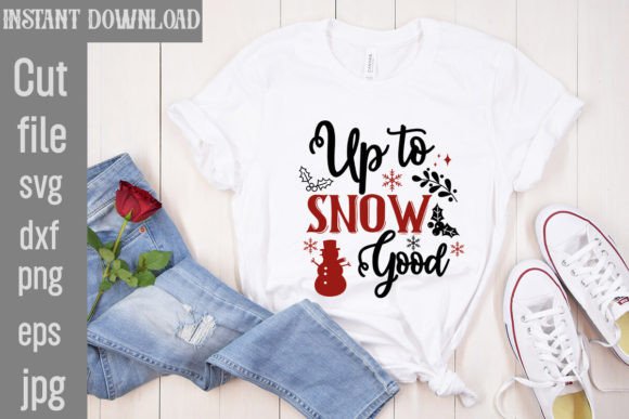 Up to Snow Good SVG Cut File: A Playful Holiday Design Asset